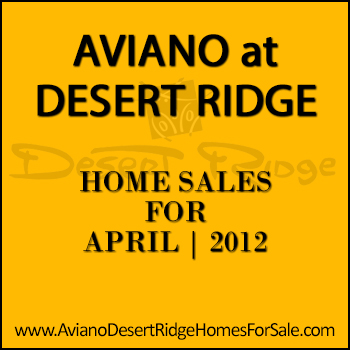 There were 5 April 2012 Aviano Desert Ridge home sales.