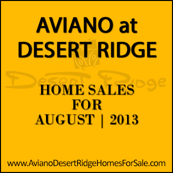 There were four August 2013 Aviano Desert Ridge home sales.