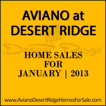 There were five January 2013 Aviano Desert Ridge home sales that successfully closed escrow.