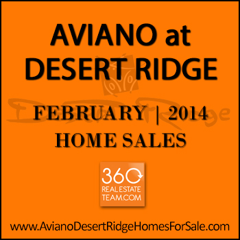 There were only two February 2014 Aviano Desert Ridge homes sold and both properties were single family detached homes.