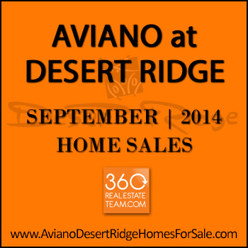 There were three September 2014 Aviano Desert Ridge homes sold which included three Desert Ridge condos in Villages at Aviano.