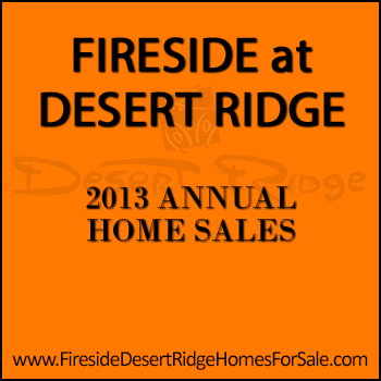 View all the 2013 sold homes in Fireside Desert Ridge which include Fireside Desert Ridge condos and detached Fireside homes.