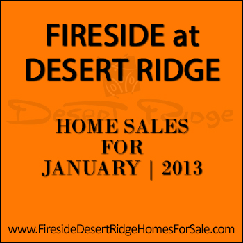 Details for January 2013 sold homes in Fireside Desert Ridge.