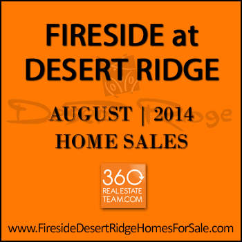 There were 10 sold Fireside Desert Ridge homes in August 2014.