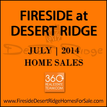 There were four sold Fireside Desert Ridge homes in July 2014.