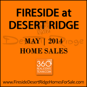 There were only 7 sold Fireside Desert Ridge homes in May 2014.