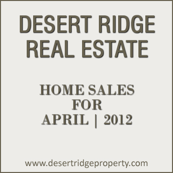 Desert Ridge Home Sales for April 2012 Read about details of the homes sold in Desert Ridge for the month of April 2012.