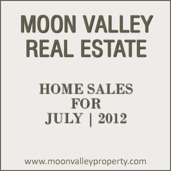 July 2012 Moon Valley Home Sales View the July 2012 Moon Valley home sales numbers for the 39 properties that were sold.