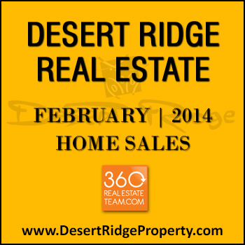 A list of sold Desert Ridge homes during the month of February 2014.