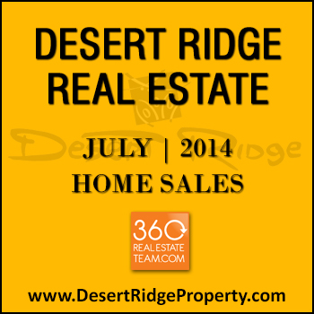 There were 40 homes that sold in Desert Ridge during the month of July 2014.