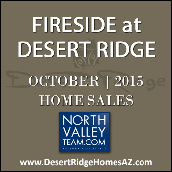 There were only 10 October 2015 sold Fireside Desert Ridge homes and two of the sold properties were Fireside at Desert Ridge condos.