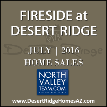 There were 10 July 2016 sold Fireside Desert Ridge homes and two of the properties were Fireside Triplex condominiums.