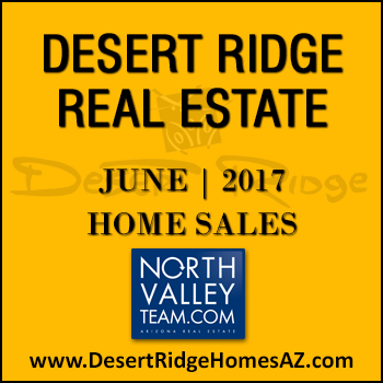 There were 53 June 2017 sold Desert Ridge homes with 14 of those homes being sold Desert Ridge condos and Desert Ridge townhomes.