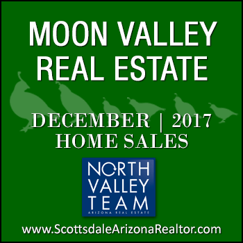 There were 35 December 2017 sold Moon Valley homes which included Moon Valley condominiums and townhomes, as well as single family detached Moon Valley homes.