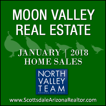 There were 31 January 2018 sold Moon Valley homes which included Moon Valley condominiums and townhomes, as well as single family detached Moon Valley homes.