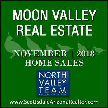 There were 37 November 2018 sold Moon Valley homes which included Moon Valley condominiums and townhomes, as well as single family detached Moon Valley homes.