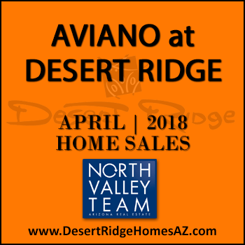 There were 16 April 2018 Aviano Desert Ridge homes sold which consisted of seven Villages at Aviano Desert Ridge condominium townhomes, and 9 Aviano Desert Ridge single family detached homes.
