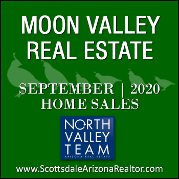 There were 51 September 2020 sold Moon Valley homes which included Moon Valley condominiums and townhomes, as well as single family detached Moon Valley homes.