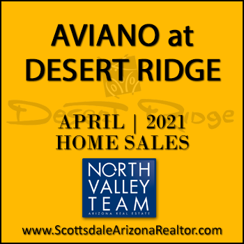 There were 6 April 2021 Aviano Desert Ridge homes sold which were Aviano Desert Ridge detached single family homes and Villages at Aviano condominium townhomes.