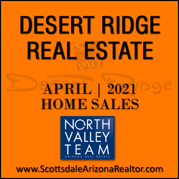 There were 55 April 2021 Desert Ridge homes sold which consisted of Desert Ridge condos and townhomes, and Desert Ridge detached single family homes.