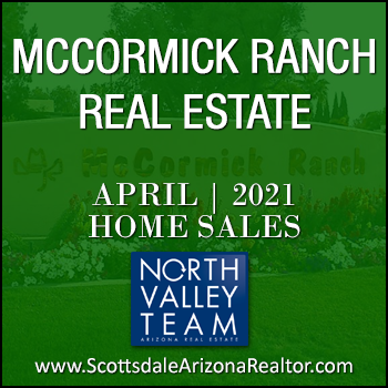 There were 127 April 2021 Sold McCormick Ranch homes which includes McCormick Ranch condos, McCormick Ranch townhomes, McCormick Ranch patio homes and detached single family McCormick Ranch homes.