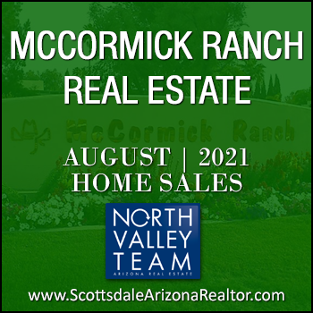 There were 95 August 2021 Sold McCormick Ranch homes which includes McCormick Ranch condos, McCormick Ranch townhomes, McCormick Ranch patio homes and detached single family McCormick Ranch homes.