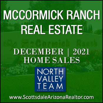There were 115 December 2021 Sold McCormick Ranch homes which includes McCormick Ranch condos, McCormick Ranch townhomes, McCormick Ranch patio homes and detached single family McCormick Ranch homes. Each month our team posts McCormick Ranch home sales tracking only general numbers such as days on market, list price, sales price and average list and sold dollars per square foot.