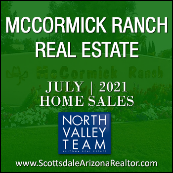 There were 119 July 2021 Sold McCormick Ranch homes which includes McCormick Ranch condos, McCormick Ranch townhomes, McCormick Ranch patio homes and detached single family McCormick Ranch homes.