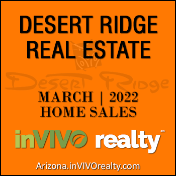 There were 43 March 2022 Desert Ridge homes sold which consisted of Desert Ridge condos and townhomes, and Desert Ridge detached single family homes.