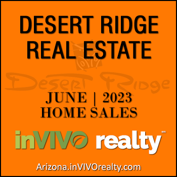 There were 26 June 2023 Desert Ridge homes sold which consisted of Desert Ridge condominiums, Desert Ridge townhomes, and detached single family Desert Ridge homes.