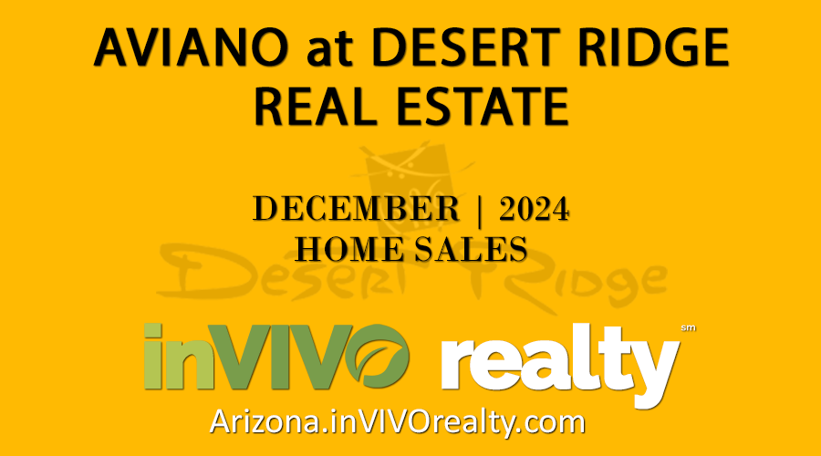 There were 10 December 2024 Aviano Desert Ridge homes sold which were made up of Aviano Desert Ridge detached single family homes and Villages at Aviano Desert Ridge condominium townhomes.