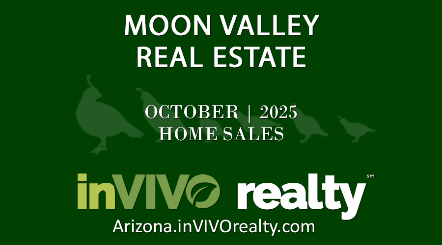 There were 27 October 2025 sold Moon Valley homes which included Moon Valley condominiums, patio homes, townhomes, mobile/manufactured homes and single family detached homes.