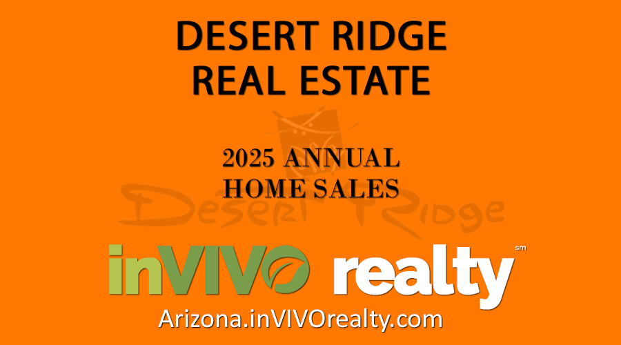 The number of 2025 sold Desert Ridge homes was 462 which was only 11 more sold homes than total Desert Ridge home sales during 2024.