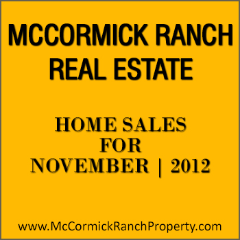 November 2012 McCormick Ranch Home Sales McCormick Ranch real estate sales data for November 2012 in Scottsdale Arizona.