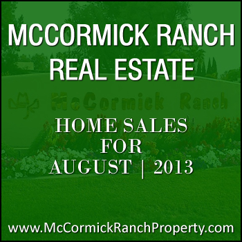 Sold McCormick Ranch homes during the month of August 2013.