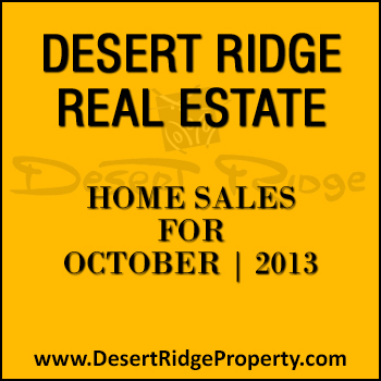 There were 27 Desert Ridge homes sold in the month of October 2013.
