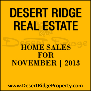 This is the data for all November 2013 Desert Ridge home sales.