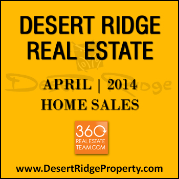 There were 32 homes in Desert Ridge that sold during the month of April 2014.