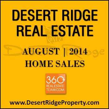 There were 32 homes in Desert Ridge that sold during the month of August 2014.