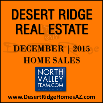 There were 38 December 2015 sold homes in Desert Ridge which included 9 Desert Ridge condominiums.