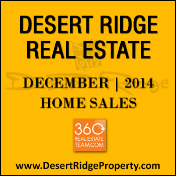 There were 28 Desert Ridge sold homes made up of 17 detached Desert Ridge homes and 11 Desert Ridge condos and townhomes sold during December 2014.