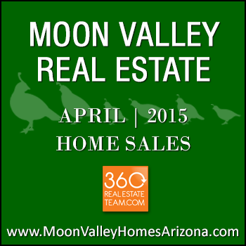There were only 32 April 2015 sold Moon Valley homes which included two Moon Valley townhomes.