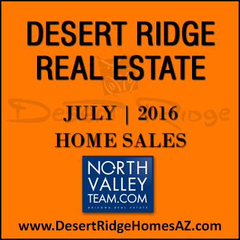 There were 36 July 2016 sold Desert Ridge homes which included 12 Desert Ridge condos.