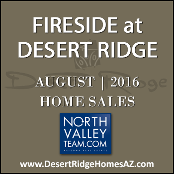 There were 11 August 2016 sold Fireside Desert Ridge homes and one of the properties was a Fireside Triplex condominium.
