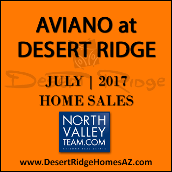 There were 10 July 2017 sold Aviano Desert Ridge homes which included four sold Villages at Aviano Desert Ridge condos.