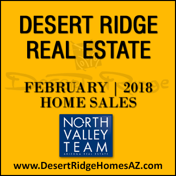 There were 39 February 2018 Desert Ridge homes sold which consisted of 11 Desert Ridge condos and townhomes, and 28 Desert Ridge single family detached homes.