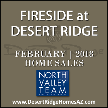 There were seven February 2018 Fireside Desert Ridge homes sold which consisted of no Fireside Desert Ridge Triplex condominium townhomes, and 11 Fireside Desert Ridge single family detached homes.