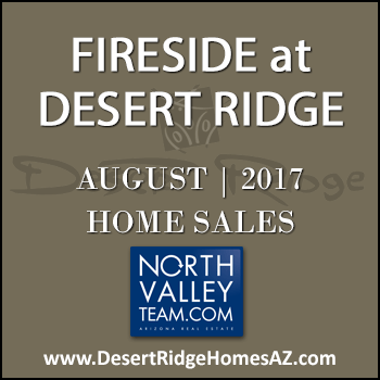 For August 2017 sold Fireside Desert Ridge homes, there was only one and there were no Fireside at Desert Ridge Triplex condominiums sold in August.