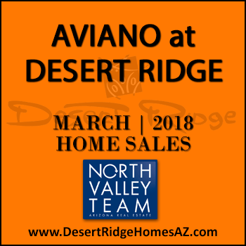 There were 12 March 2018 Aviano Desert Ridge homes sold which consisted of six Villages at Aviano Desert Ridge condominium townhomes, and six Aviano Desert Ridge single family detached homes.