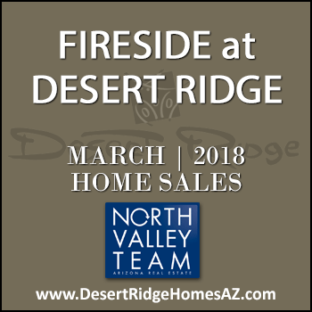 There were three March 2018 Fireside Desert Ridge homes sold which consisted of no Fireside Desert Ridge Triplex condominium townhomes, and three Fireside Desert Ridge single family detached homes.